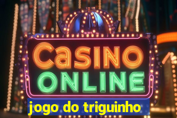 jogo do triguinho